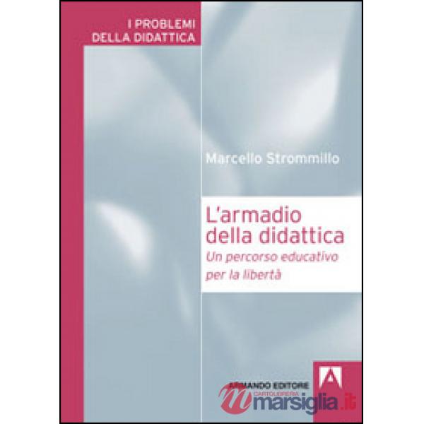 Armadio della didattica. Un percorso educativo per la libertà (L')