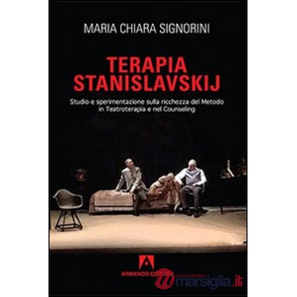 Terapia Stanislavskij. Studio e sperimentazione sulla ricchezza del metodo in teatroterapia e counseling