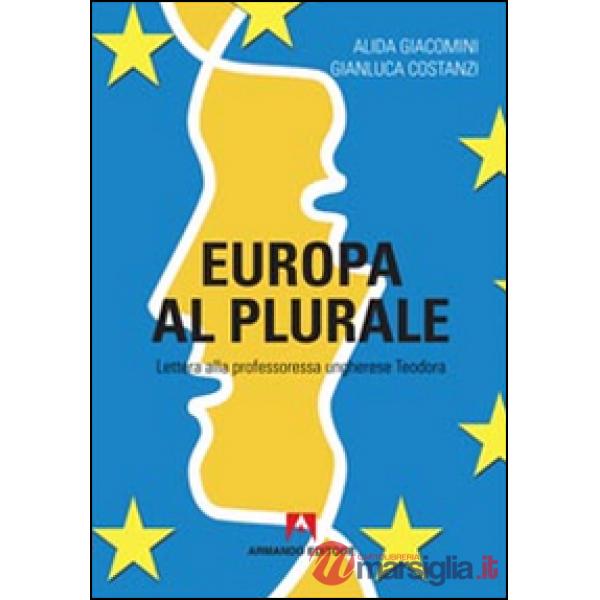 Europa al plurale. Lettera alla professoressa ungherese Teodora