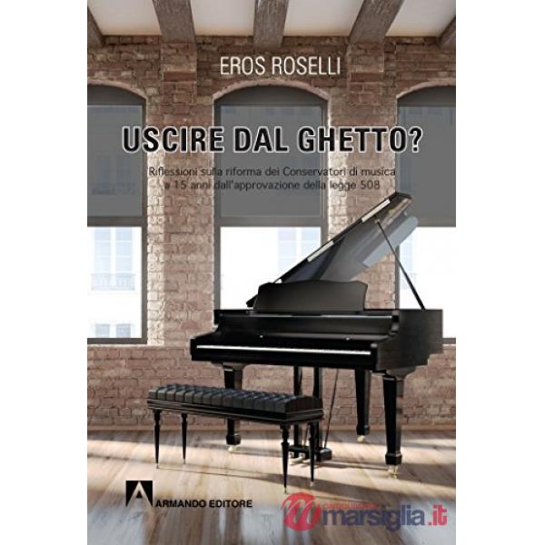 Uscire dal ghetto? Riflessioni sulla riforma dei Conservatori di musica a 15 anni dall'approvazione delle legge 508
