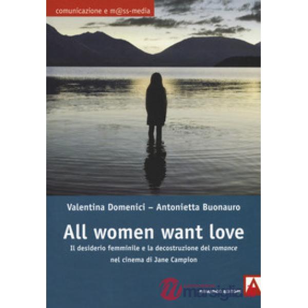 All women want love. Il desiderio femminile e la decostruzione del «romance» nel cinema di Jane Campion