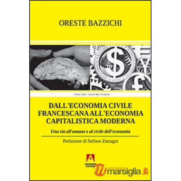Dall'economia civile francescana all'economia capitalistica moderna. Una via all