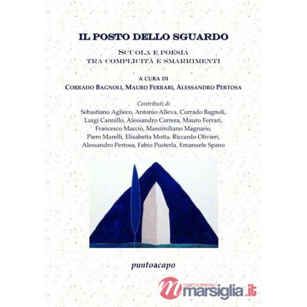 Posto dello sguardo. Scuola e poesia tra complicità e smarrimento (Il)
