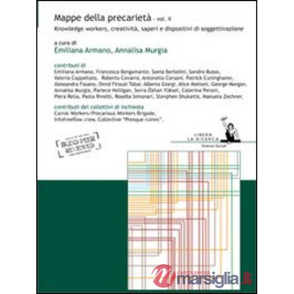 Mappe della precarietà. Vol. 2: Knowledge workers, creatività, saperi e dispositivi di soggettivazione