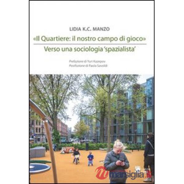 «Il quartiere: il nostro campo di gioco». Verso una sociologia «spazialista»