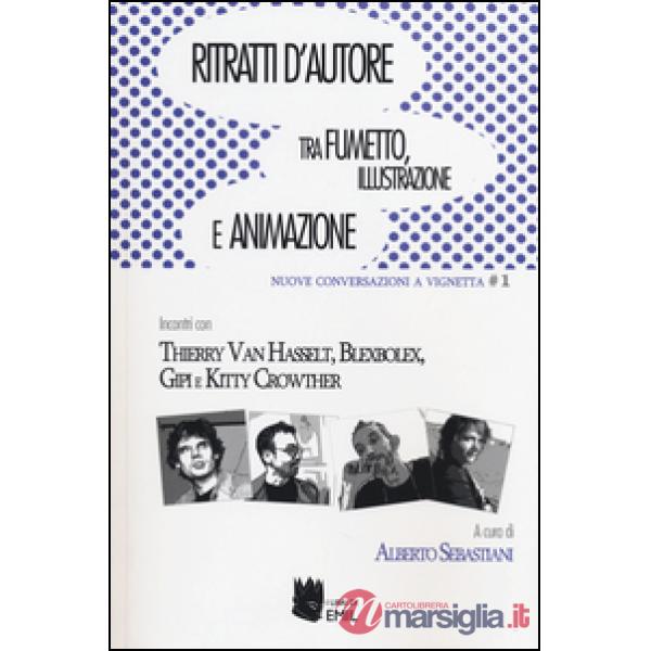 Ritratti d'autore. Tra fumetto, illustrazione e animazione