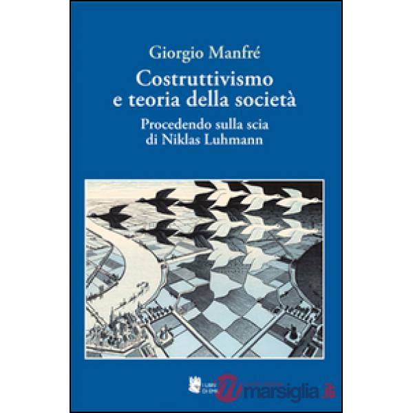 Costruttivismo e teoria della società. Procedendo sulla scia di Niklas Luhmann