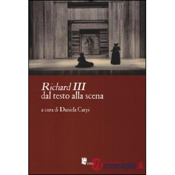 «Richard III» dal testo alla scena