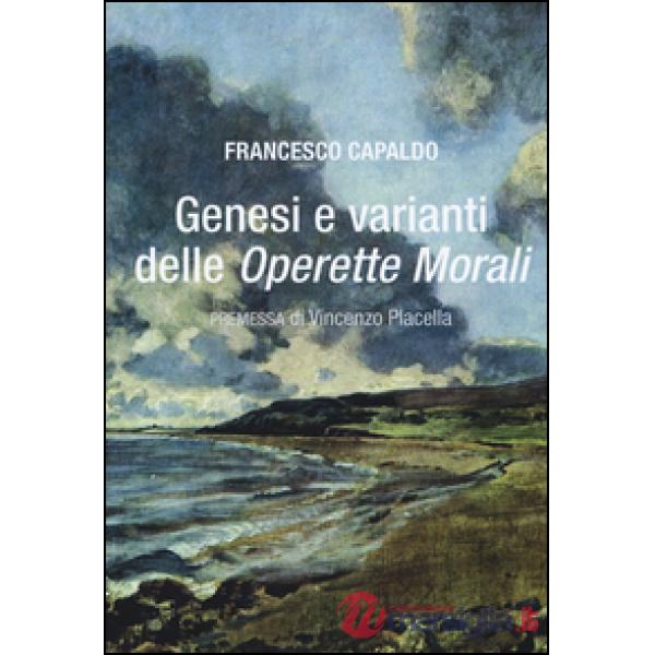 Genesi e varianti delle «Operette morali»