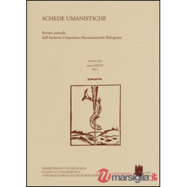 Schede umanistiche. Rivista annuale dell'Archivio Umanistico Rinascimentale Bolognese. Vol. 28