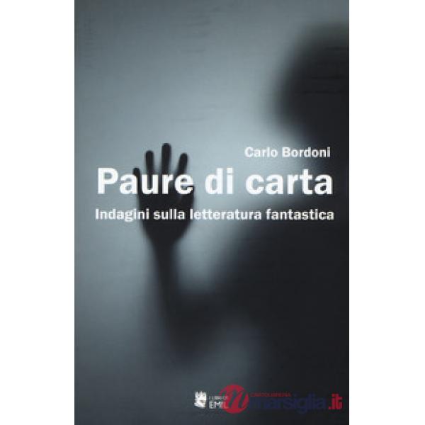Paure di carta. Indagini sulla letteratura fantastica