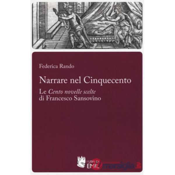 Narrare nel Cinquecento. Le «Cento novelle scelte» di Francesco Sansovino