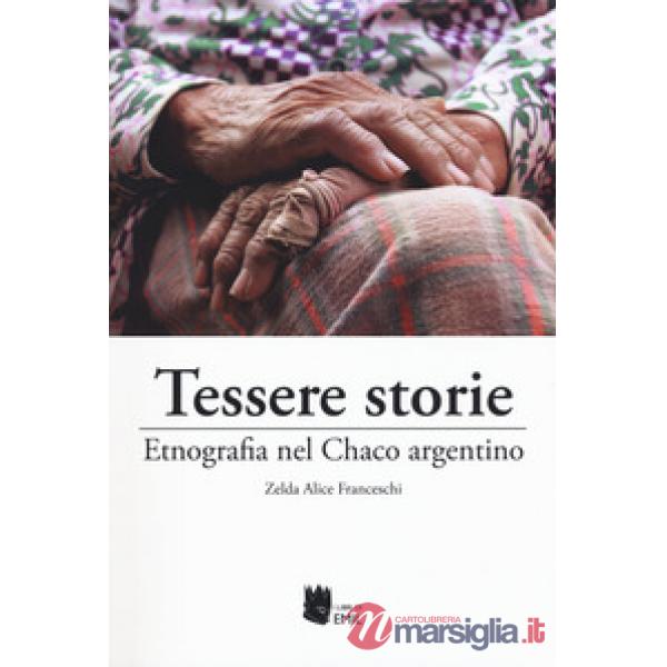 Tessere storie. Etnografia nel Chaco argentino