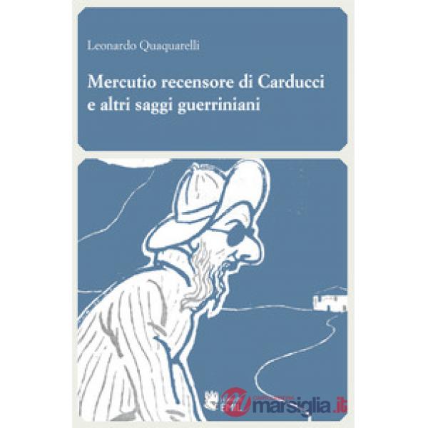 Mercutio recensore di Carducci e altri saggi guerriniani