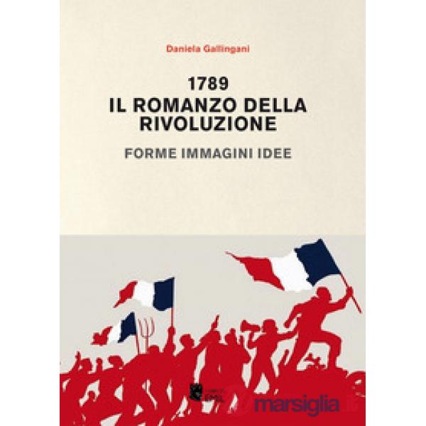 1789. Il romanzo della rivoluzione. Forme, immagini, idee
