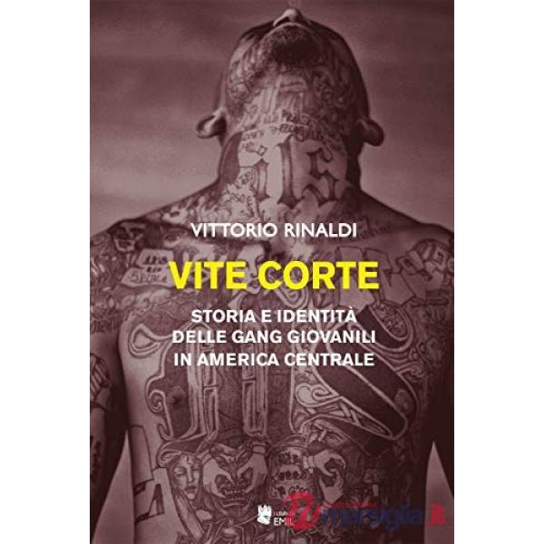 Vite corte. Storia e identità delle gang giovanili in America centrale