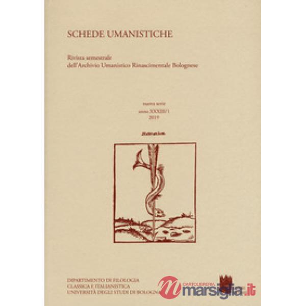 Schede umanistiche. Rivista annuale dell'Archivio Umanistico Rinascimentale Bolognese. Vol. 33/1