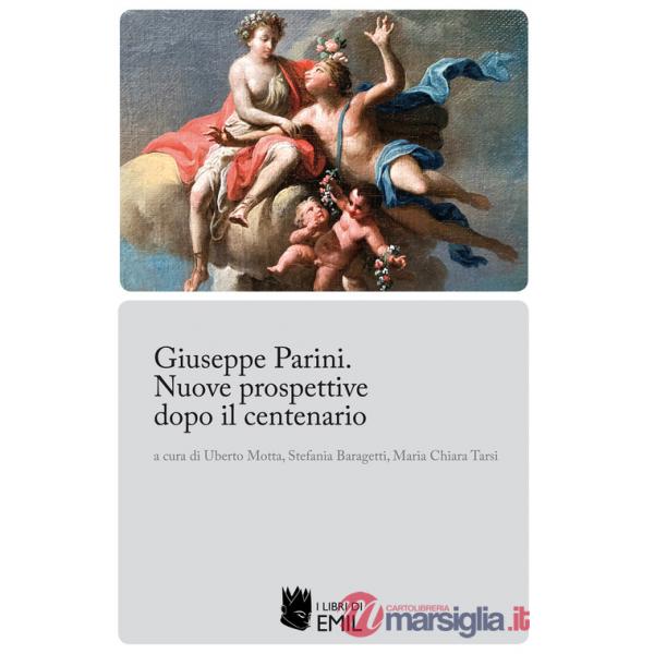 Giuseppe Parini. Nuove prospettive dopo il centenario