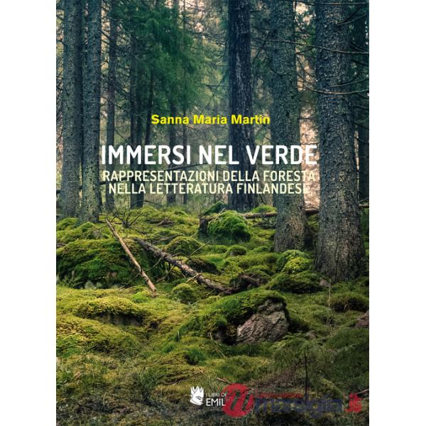 Immersi nel verde. Rappresentazioni della foresta nella letteratura finlandese