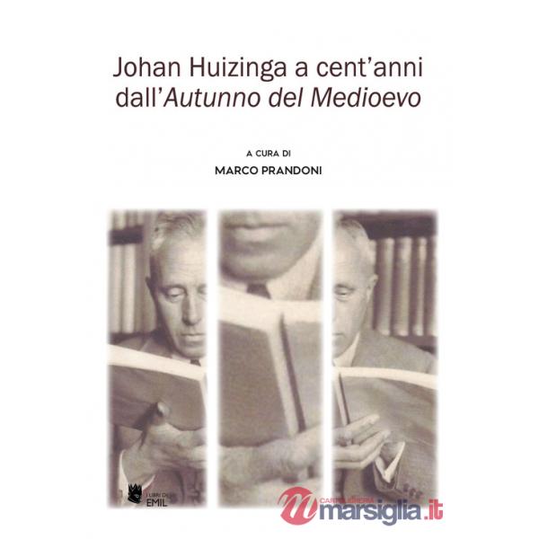 Johan Huizinga a cent'anni dall'«Autunno del Medioevo»