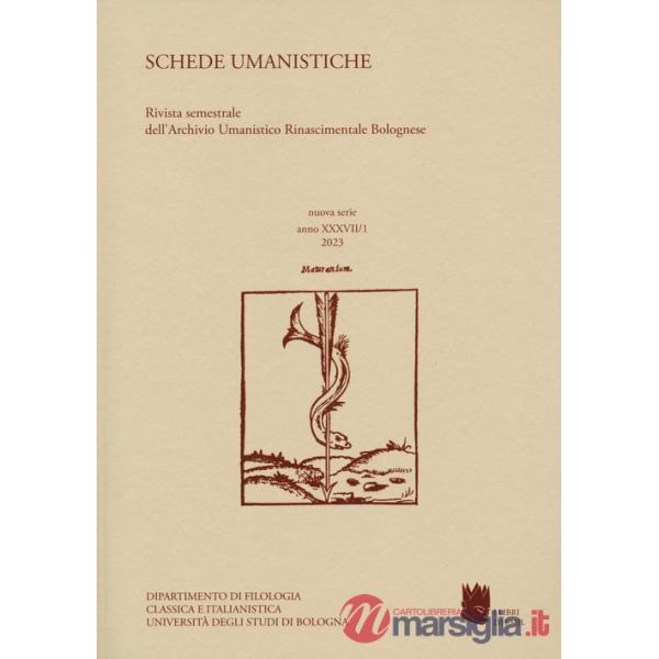 Schede umanistiche. Rivista annuale dell'Archivio Umanistico Rinascimentale Bolognese. Vol. 37