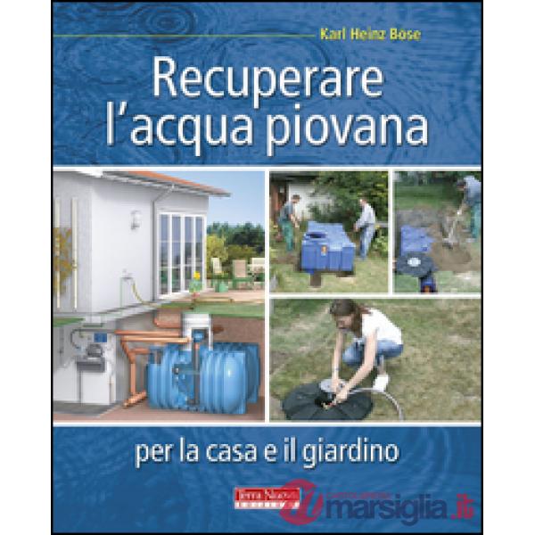 Recuperare l'acqua piovana per il giardino e la casa