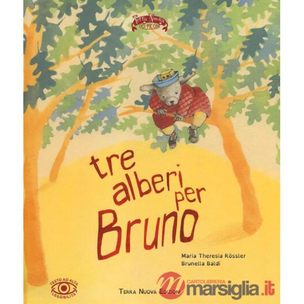 Tre alberi per Bruno. Ediz. illustrata