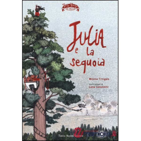 Julia e la sequoia. Ediz. illustrata