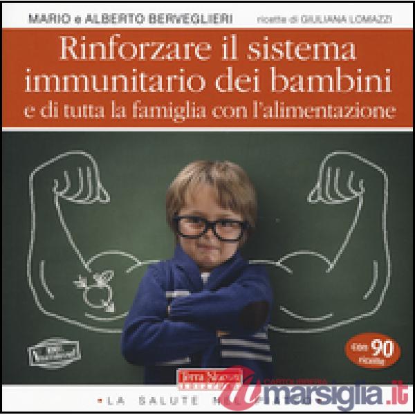 Rinforzare il sistema immunitario dei bambini e di tutta la famiglia con l'alimentazione