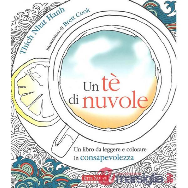 Tè di nuvole. Un libro da leggere e colorare in consapevolezza (Un)