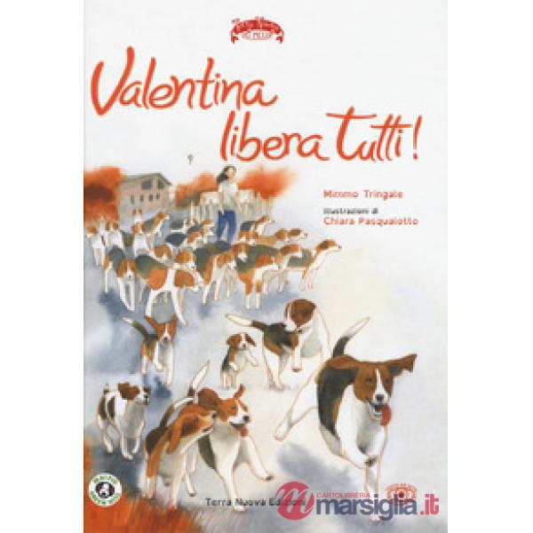 Valentina libera tutti. Ediz. a colori