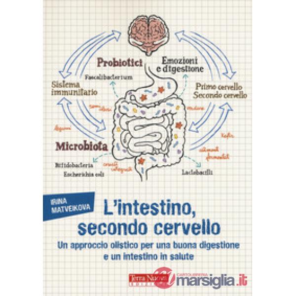 Intestino, secondo cervello. Un approccio olistico per una buona digestione e un intestino in salute (L')