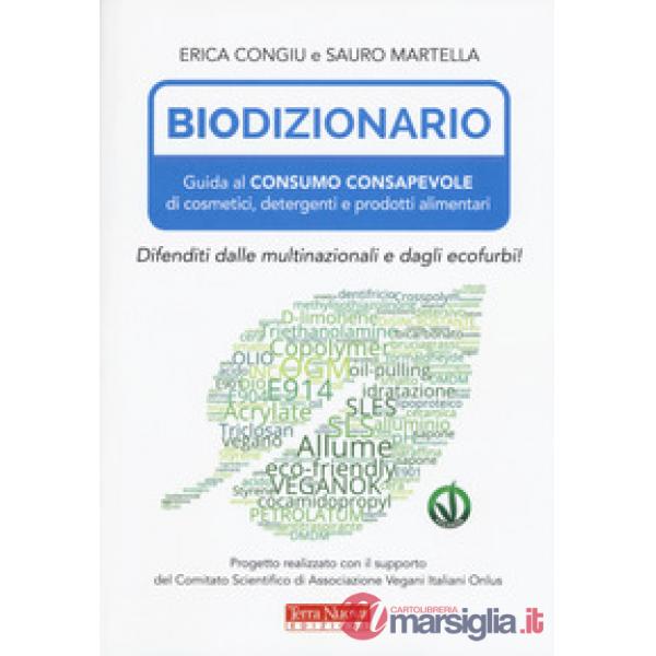 Biodizionario. Guida al consumo consapevole di cosmetici, detergenti e prodotti alimentari