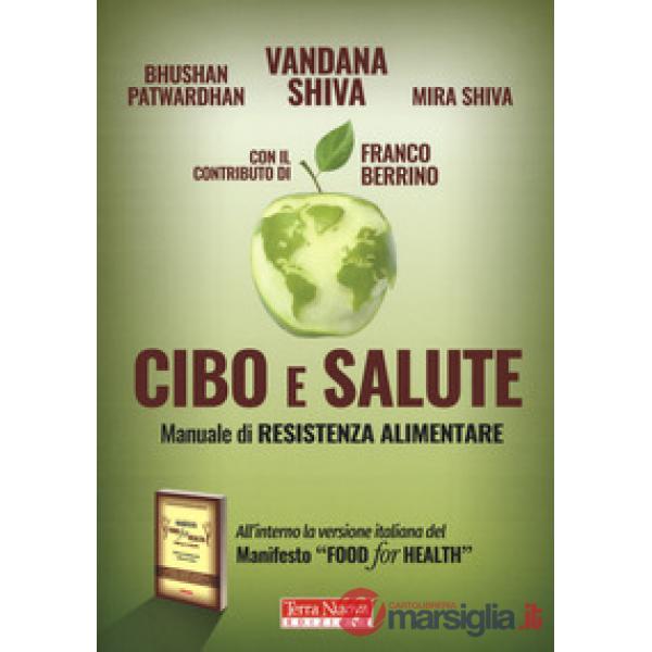 Cibo e salute. Manuale di resistenza alimentare