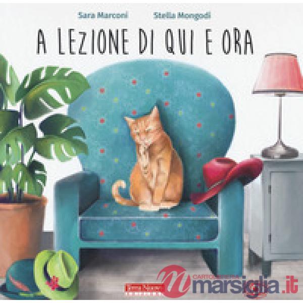 A lezione di qui e ora. Ediz. ad alta leggibilità