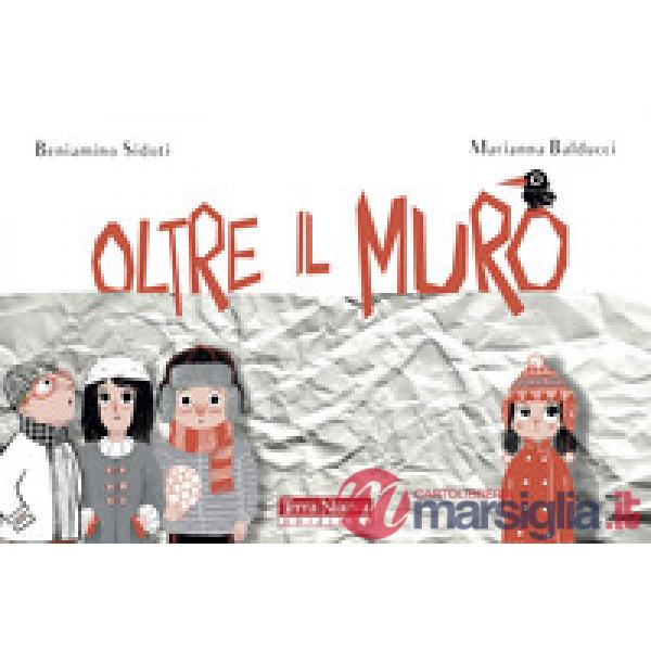 Oltre il muro. Ediz. a colori