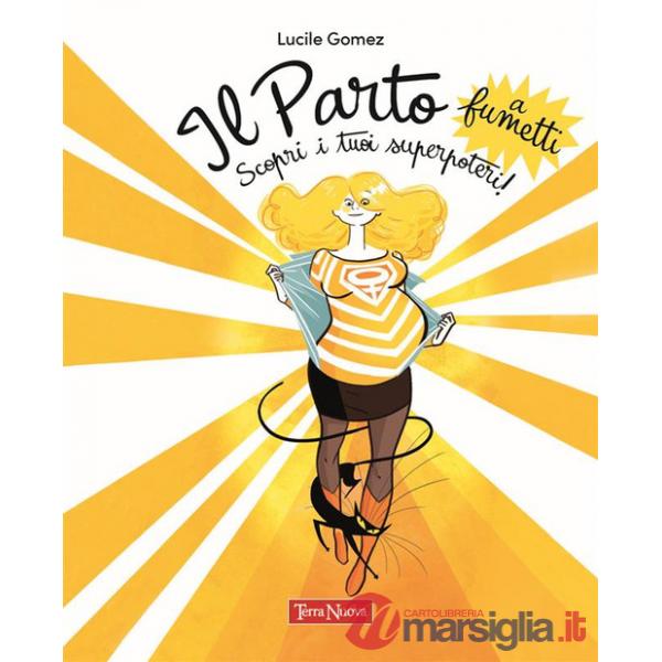 Parto a fumetti. Scopri i tuoi superpoteri! (Il). Vol. 1