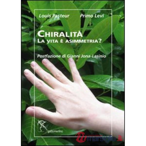 Chiralità. La vita è asimmetria?