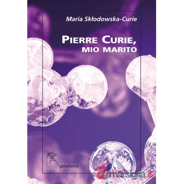 Pierre Curie, mio marito
