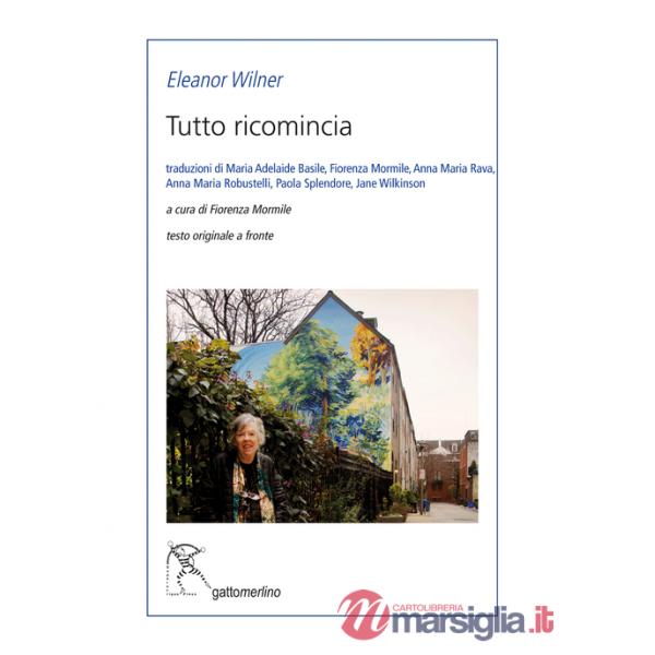 Tutto ricomincia. Testo inglese a fronte