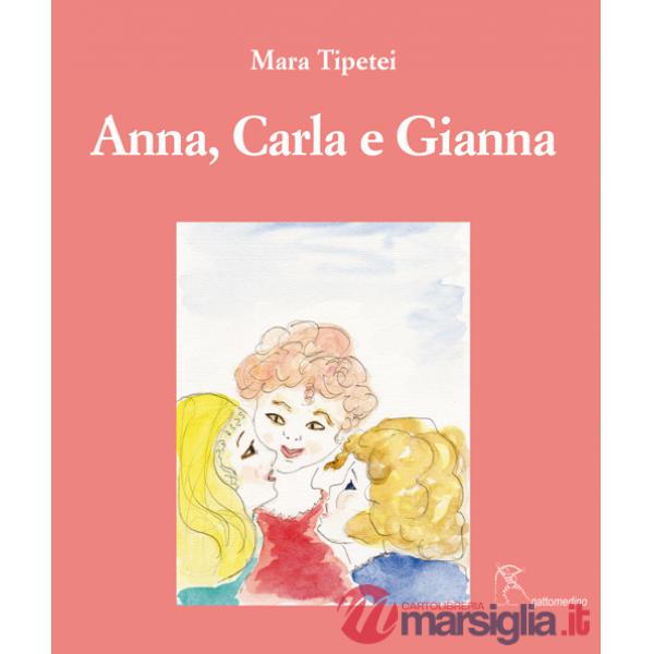 Anna, Carla e Gianna. Ediz. italiana e inglese