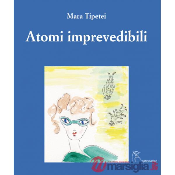 Atomi imprevedibili. Ediz. italiana e inglese