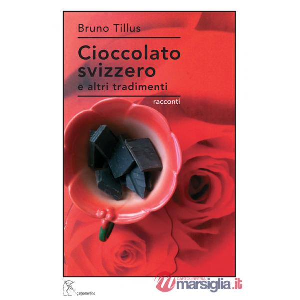 Cioccolato svizzero e altri tradimenti