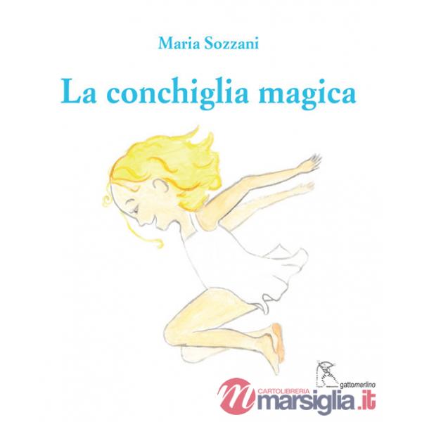 Conchiglia magica. Ediz. italiana e inglese (La)