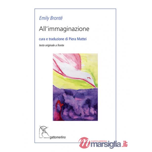 All'immaginazione. Ediz. italiana e inglese