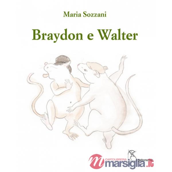 Braydon e Walter-Braydon and Walter. Ediz. bilingue