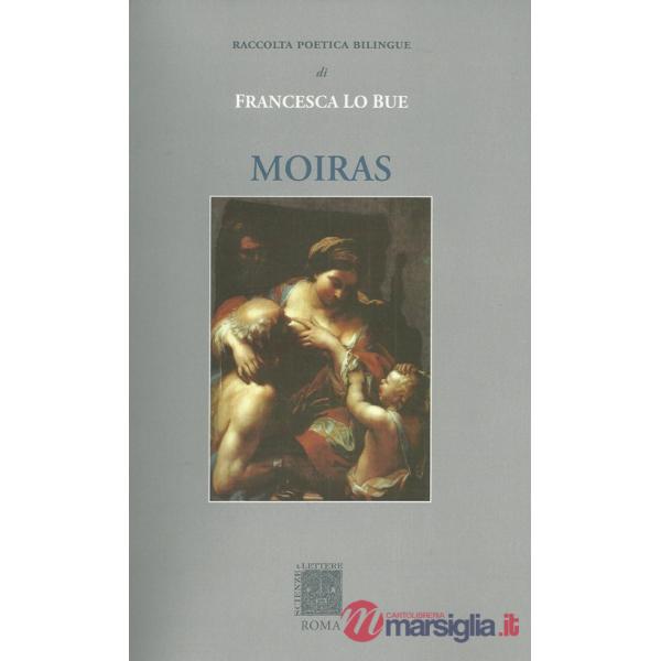 Moiras. Raccolta poetica. Ediz. italiana e spagnola