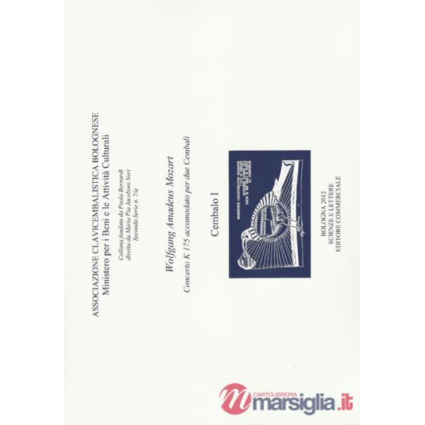 Wolfang Amadeus Mozart. Concerto K 175 accomodato per due cembali. Associazione Clavicembalistica Bolognese