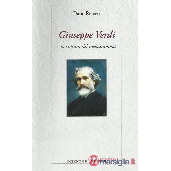 Giuseppe Verdi e la cultura del melodramma