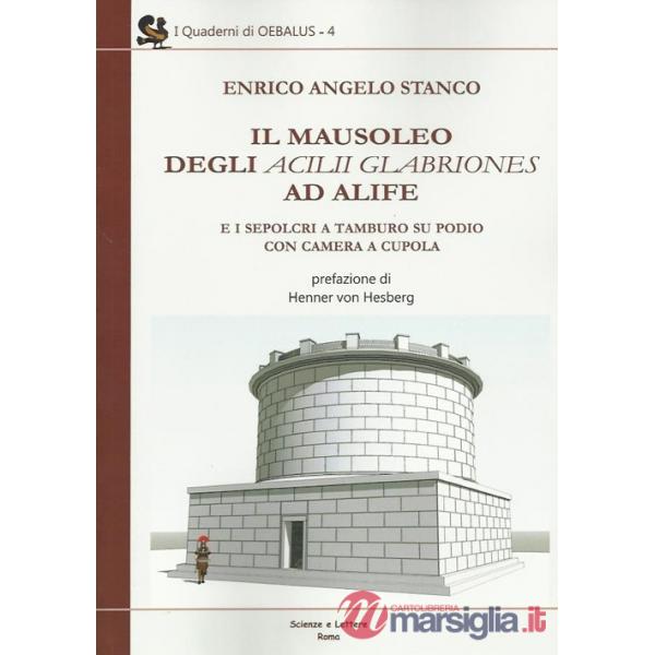 Mausoleo degli Acilii Glabriones ad Alife e i sepolcri a tamburo su podio con camera a cupola (Il)
